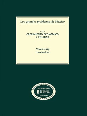 cover image of Los grandes problemas de México. Crecimiento económico y equidad. T-IX